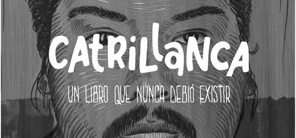 Catrillanca, la historia que nunca debí contarte para hablarte del libro que nunca debió existir.